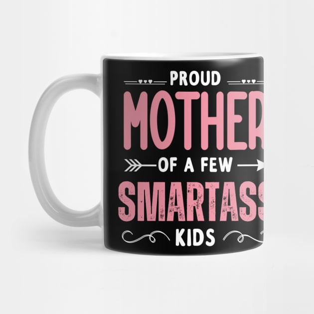 Happy Mother's day, Proud Mother of a few Smartass Kids PROUD MOM DAY by Emouran